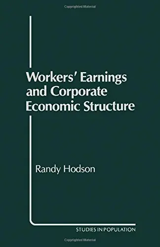 Cover of Workers' Earnings and Corporate Economic Structure