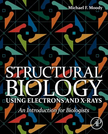 Cover of Structural Biology Using Electrons and X-rays