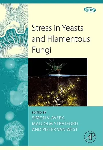 Cover of Stress in Yeasts and Filamentous Fungi