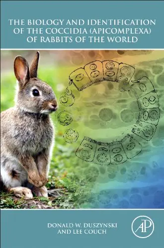 Cover of The Biology and Identification of the Coccidia (Apicomplexa) of Rabbits of the World