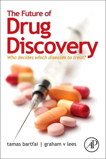 Cover of The Future of Drug Discovery Who Decides Which Diseases to Treat