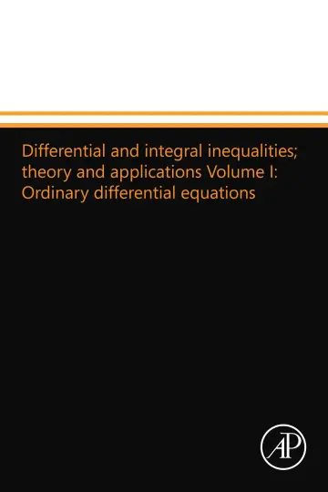 Cover of Differential and integral inequalities; theory and applications Volume I