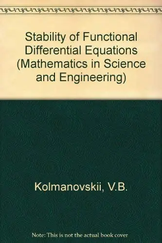Cover of Stability of Functional Differential Equations by Vladimir Borisovich Kolmanovskii and V R Nosov