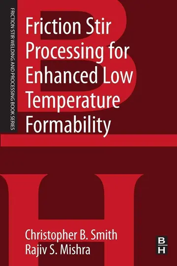 Cover of Friction Stir Processing for Enhanced Low Temperature Formability