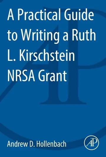 Cover of A Practical Guide to Writing a Ruth L. Kirschstein NRSA Grant