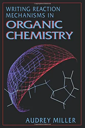 Cover of Writing Reaction Mechanisms in Organic Chemistry