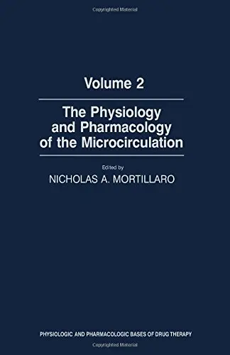 Cover of The Physiology and Pharmacology of the Microcirculation