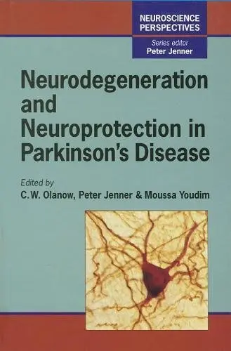 Cover of Neurodegeneration and Neuroprotection in Parkinson's Disease