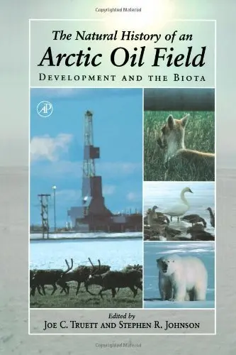 Cover of The Natural History of an Arctic Oil Field