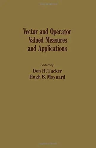 Cover of Vector and Operator Valued Measures and Applications