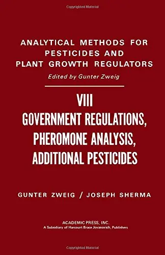Cover of Government Regulations, Pheromone Analysis, Additional Pesticides (v. 8)