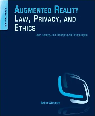Cover of Augmented Reality Law, Privacy, and Ethics