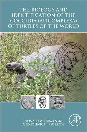 Cover of The Biology and Identification of the Coccidia (Apicomplexa) of Turtles of the World