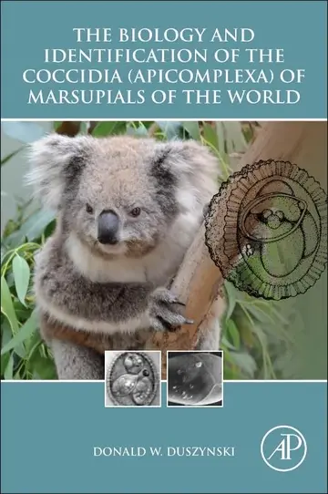 Cover of The Biology and Identification of the Coccidia Apicomplexa of Marsupials of the World