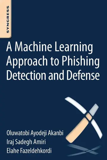 Cover of A Machine-learning Approach to Phishing Detection and Defense