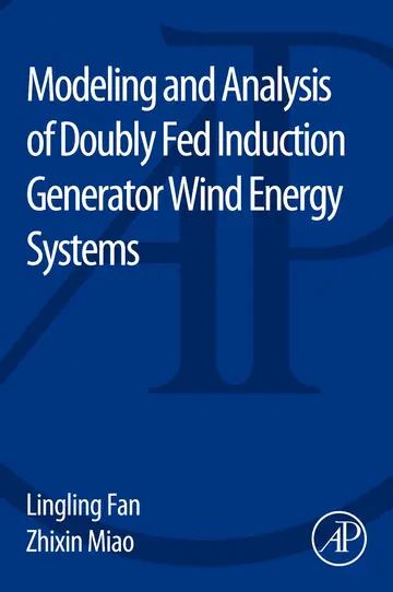 Cover of Modeling and Analysis of Doubly Fed Induction Generator Wind Energy Systems