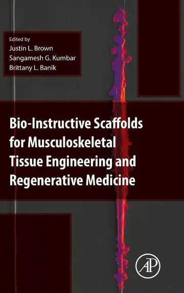 Cover of Bio-Instructive Scaffolds for Musculoskeletal Tissue Engineering and Regenerative Medicine