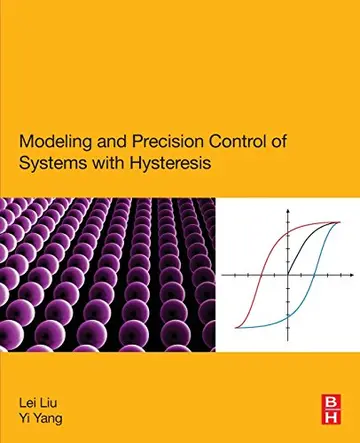 Cover of Modeling and Precision Control of Systems with Hysteresis