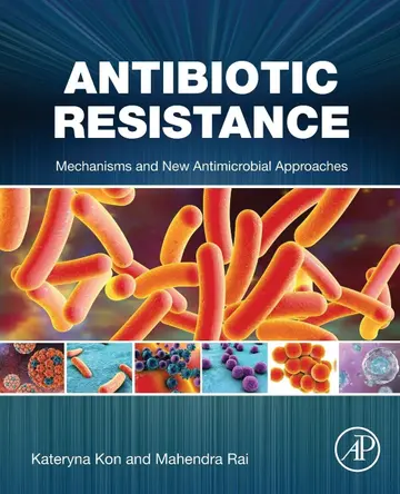 Cover of Antibiotic Resistance Mechanisms and New Antimicrobial Approaches