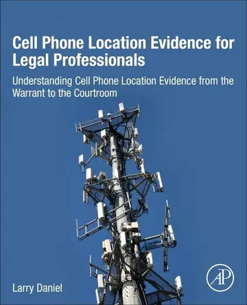 Cover of Cell Phone Location Evidence for Legal Professionals