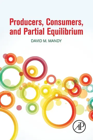 Cover of Producers, Consumers, and Partial Equilibrium