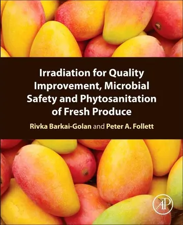 Cover of Irradiation for Quality Improvement, Microbial Safety and Phytosanitation of Fresh Produce