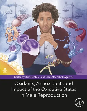 Cover of Oxidants, Antioxidants, and Impact of the Oxidative Status in Male Reproduction