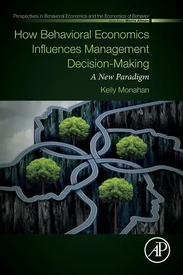 Cover of How Behavioral Economics Influences Management Decision-Making