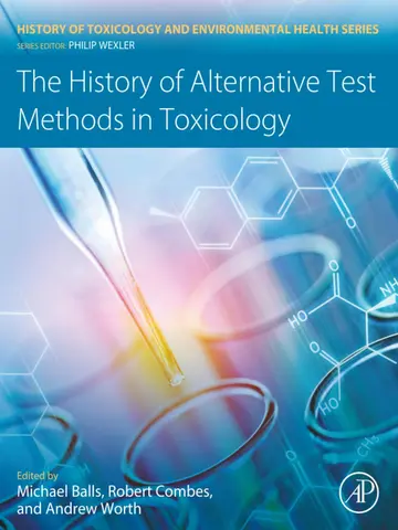 Cover of The History of Alternative Test Methods in Toxicology