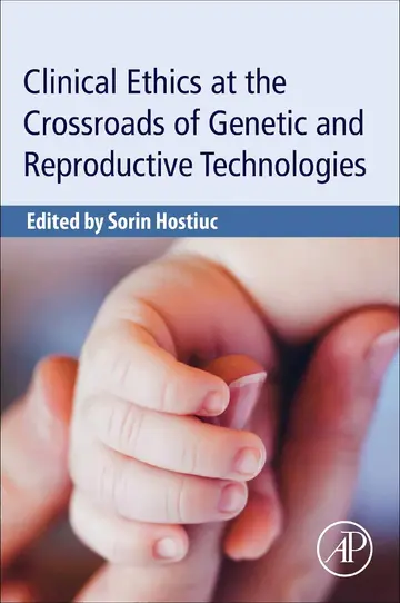 Cover of Clinical Ethics at the Crossroads of Genetic and Reproductive Technologies