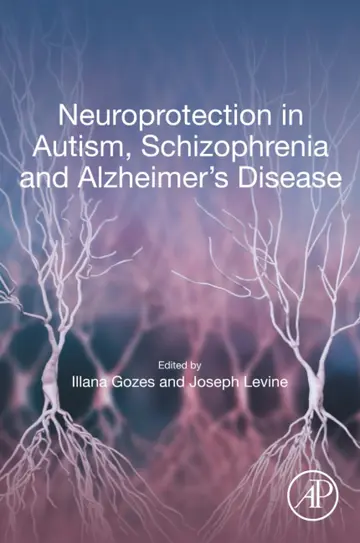 Cover of Neuroprotection in Autism, Schizophrenia and Alzheimer's disease