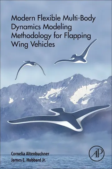 Cover of Modern Flexible Multi-Body Dynamics Modeling Methodology for Flapping Wing Vehicles