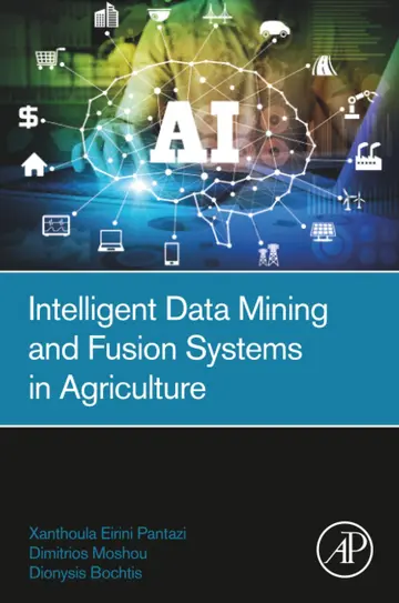 Cover of Intelligent Data Mining and Fusion Systems in Agriculture