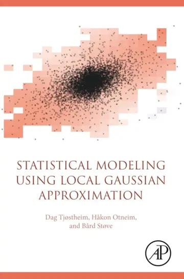 Cover of Statistical Modelling Using Local Gaussian Approximation