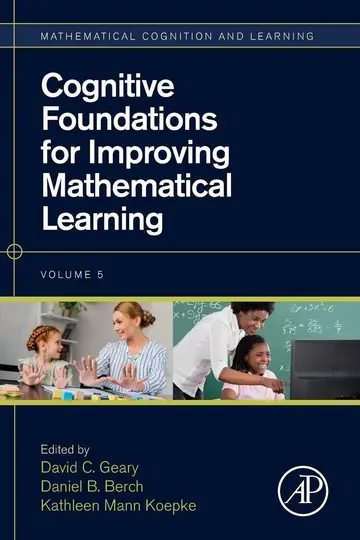 Cover of Cognitive Foundations for Improving Mathematical Learning (Mathematical Cognition and Learning (Print), Volume 5)