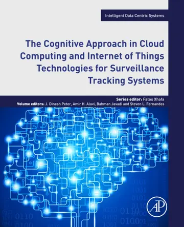 Cover of The Cognitive Approach in Cloud Computing and Internet of Things Technologies for Surveillance Tracking Systems