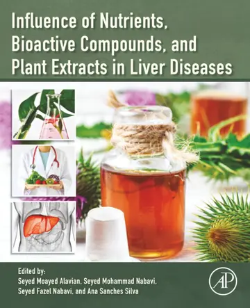 Cover of Influence of Nutrients, Bioactive Compounds, and Plant Extracts in Liver Diseases, 1St Edition