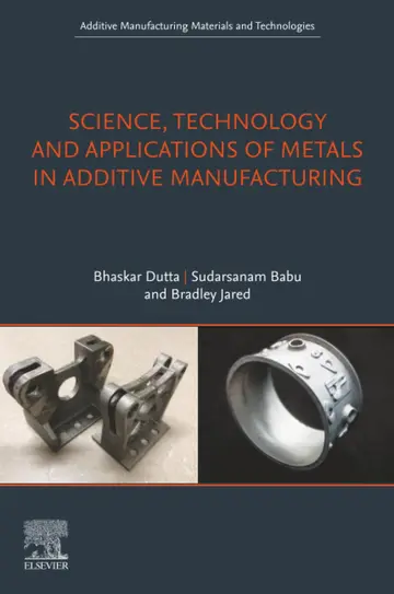 Cover of Science, Technology and Applications of Metals in Additive Manufacturing
