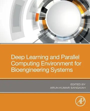 Cover of Deep Learning and Parallel Computing Environment for Bioengineering Systems
