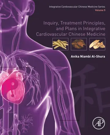 Cover of Inquiry, Treatment Principles, and Plans in Integrative Cardiovascular Chinese Medicine