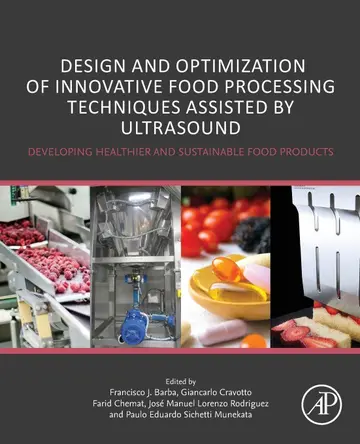 Cover of Design and Optimization of Innovative Food Processing Techniques Assisted by Ultrasound