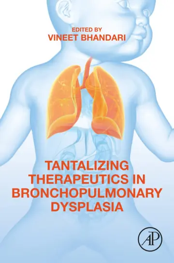 Cover of Tantalizing Therapeutics in Bronchopulmonary Dysplasia