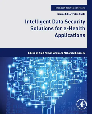 Cover of Intelligent Data Security Solutions for e-Health Applications