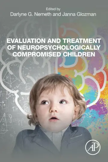 Cover of Evaluation and Treatment of Neuropsychologically Compromised Children