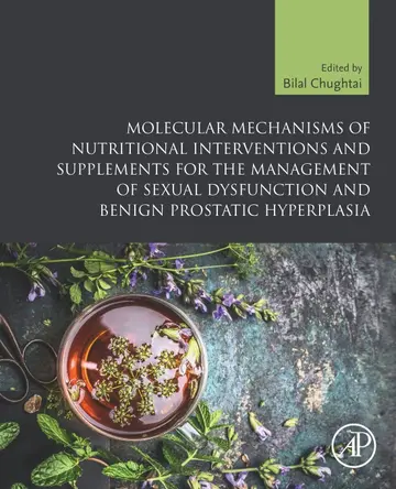 Cover of Molecular Mechanisms of Nutritional Interventions and Supplements for the Management of Sexual Dysfunction and Benign Prostatic Hyperplasia