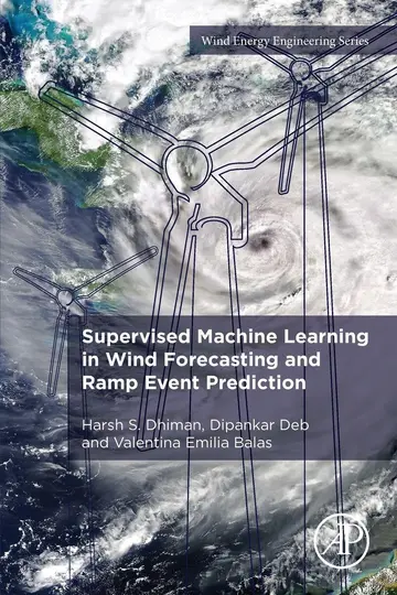 Cover of Supervised Machine Learning in Wind Forecasting and Ramp Event Prediction