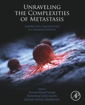 Cover of Unraveling the Complexities of Metastasis