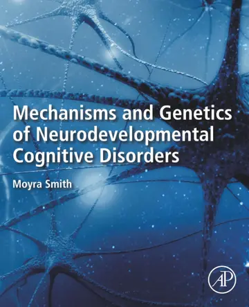 Cover of Mechanisms and Genetics of Neurodevelopmental Cognitive Disorders