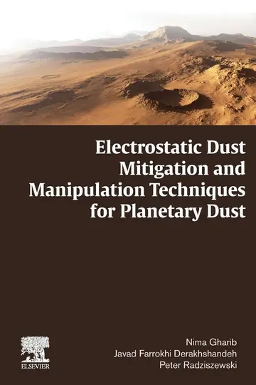 Cover of Electrostatic Dust Mitigation and Manipulation Techniques for Planetary Dust