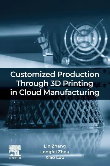Cover of Customized Production Through 3D Printing in Cloud Manufacturing